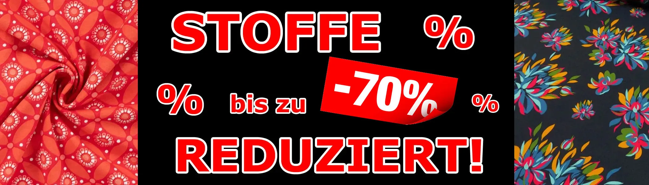 Stoffe bis zu 70% REDUZIERT!
