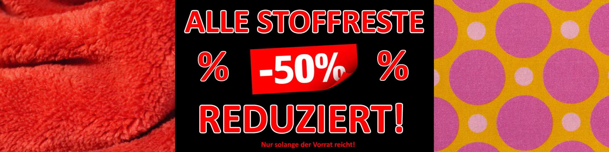 Alle Stoffreste 50% REDUZIERT!